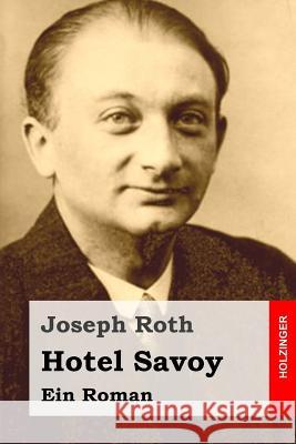 Hotel Savoy: Ein Roman Joseph Roth 9781515171904 Createspace - książka