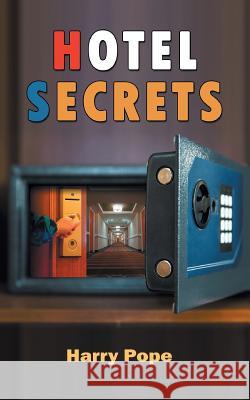 Hotel Secrets: A Cautionary Tale of Hope & Hospitality Harry Pope 9781789820652 Andrews UK Limited - książka