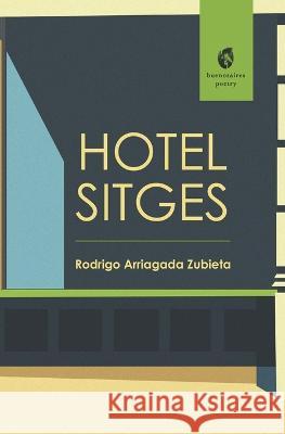 Hotel Sitges Rodrigo Arriagada Zubieta 9789874197283 Buenos Aires Poetry - książka