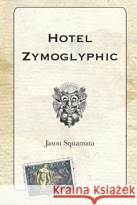 Hotel Zymoglyphic Jason Squamata Jim Stewart 9781733229609 Zymoglyphic Museum Press - książka