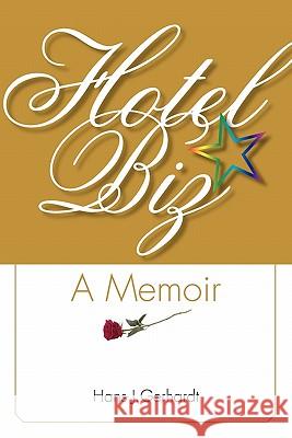 Hotelbiz: A Memoir Hans J. Gerhardt 9780973695526 Rbe Inc. - książka