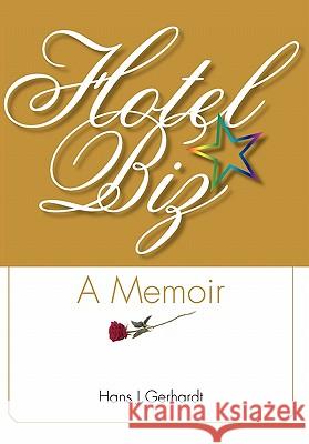 Hotelbiz: A Memoir Hans J. Gerhardt 9780973695533 Rbe Inc. - książka