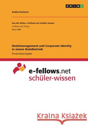 Hotelmanagement und Corporate Identity in einem Hotelbetrieb Saskia Kusterer 9783346519900 Grin Verlag - książka