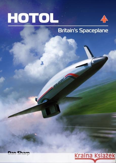 HOTOL: Britain's Spaceplane Dan Sharp 9781911704294 Mortons Media Group - książka