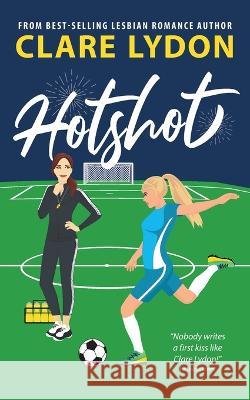 Hotshot Clare Lydon 9781912019045 Custard Books - książka