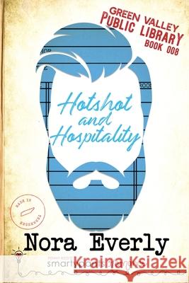 Hotshot and Hospitality Smartypants Romance Nora Everly 9781949202793 Smartypants Romance - książka