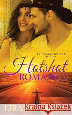 Hotshot Romance Lira Brannon 9780578193571 Cypress Knoll Press - książka