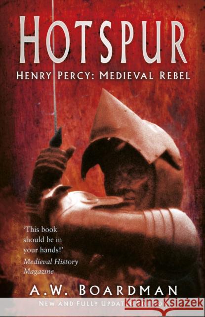 Hotspur: Henry Percy: Medieval Rebel Andrew Boardman 9781803991658 The History Press Ltd - książka