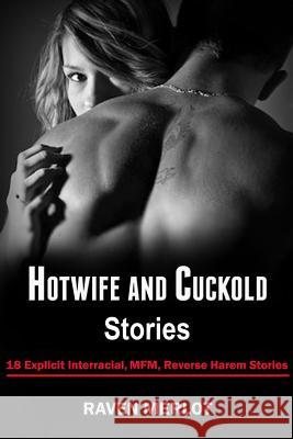Hotwife and Cuckold Stories: 18 Explicit Interracial, MFM, Reverse Harem Stories Merlot, Raven 9781794140288 Independently Published - książka