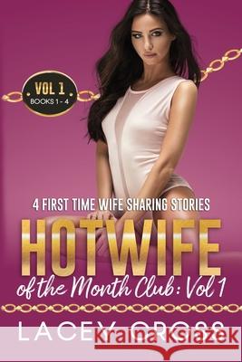 Hotwife of the Month Club: 4 First Time Wife Sharing Stories Lacey Cross 9781960162175 Twisted Rose Publishing - książka