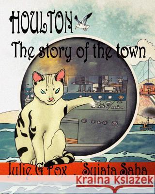 Houlton: The Story of the Town Sujata Saha Leonora Bulbeck Julie G. Fox 9781727081206 Createspace Independent Publishing Platform - książka