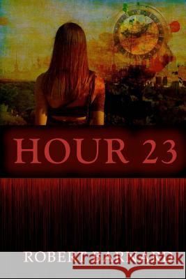 Hour 23 Robert Barnard 9781517377021 Createspace - książka