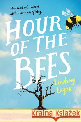 Hour of the Bees Lindsay Eagar 9780763691202 Candlewick Press (MA) - książka