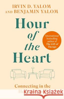 Hour of the Heart: Connecting in the Here and Now Benjamin Yalom 9780349436746 Little, Brown Book Group - książka