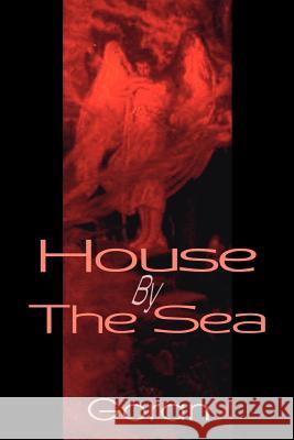 House by the Sea Goran 9780595120659 Writers Club Press - książka