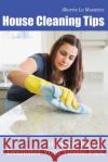 House Cleaning Tips: How to Clean and Declutter Your Home Fast Sherrie L 9781475052275 Createspace