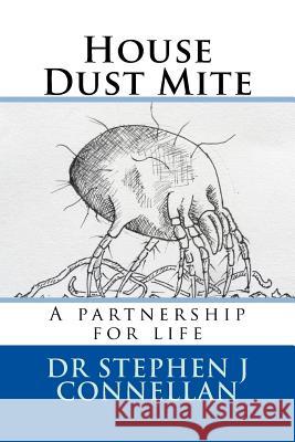 House Dust Mite: A partnership for life Connellan, Stephen J. 9781495241109 Createspace - książka