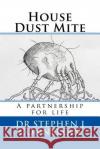 House Dust Mite: A partnership for life Connellan, Stephen J. 9781495241109 Createspace