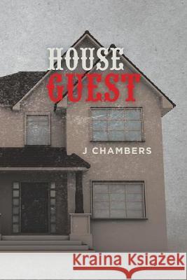 House Guest J Chambers 9781796062519 Xlibris Us - książka