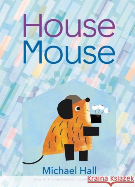 House Mouse Michael Hall Michael Hall 9780062866196 Greenwillow Books - książka