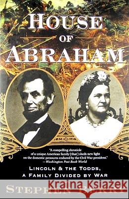 House of Abraham: Lincoln and the Todds, a Family Divided by War Stephen Berry 9780547085692 Mariner Books - książka