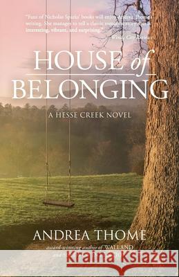 House of Belonging Andrea Thome 9780997850444 Hesse Creek Media - książka