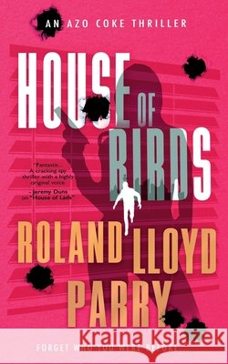 House of Birds Roland Lloyd Parry 9798642980873 Independently Published - książka
