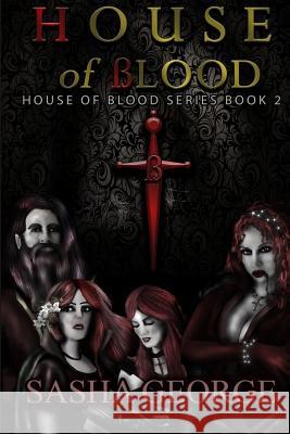 House of Blood Sasha George 9781514370889 Createspace - książka