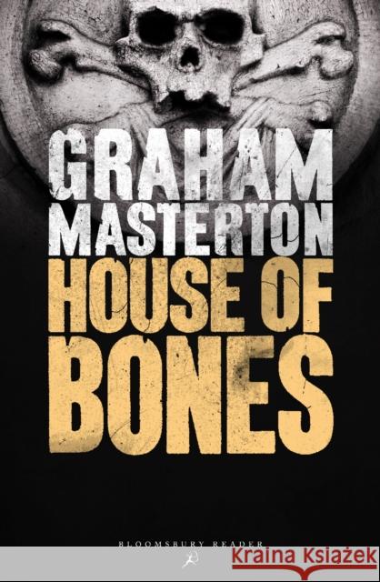 House of Bones Graham Masterton 9781448216475 Bloomsbury Publishing PLC - książka