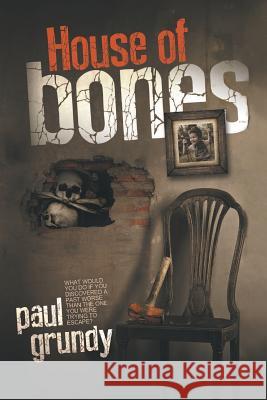 House of Bones Paul Grundy 9781491890721 Authorhouse - książka