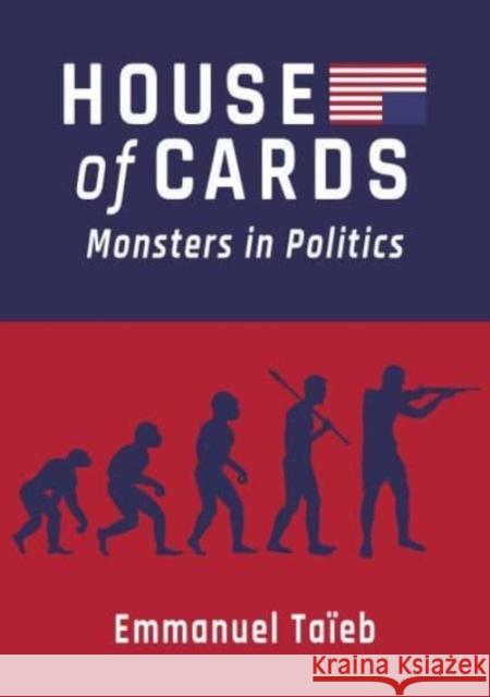 House of Cards: Monsters in Politics Emmanuel Taieb 9781789385076 Intellect Books - książka