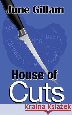 House of Cuts: A Hillary Broome Novel June Gillam 9780985883812 Gorilla Girl Ink - książka