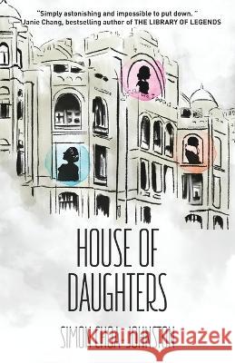 House of Daughters Simon Choa-Johnston   9789888769636 Earnshaw Books Ltd - książka