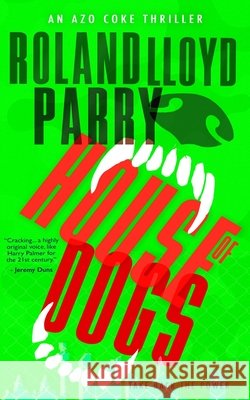 House of Dogs Lloyd Parry Roland Lloyd Parry 9798736885329 Independently published - książka