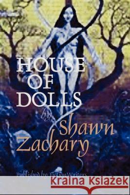 House of Dolls Shawn, Zachary 9780615139142 FictionWriters - książka