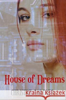 House of Dreams Christine Margaret Gardner 9781701649927 Independently Published - książka