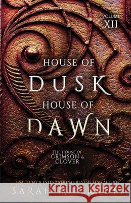 House of Dusk, House of Dawn: The House of Crimson & Clover Volume XII Sarah M Cradit 9781976466199 Createspace Independent Publishing Platform - książka