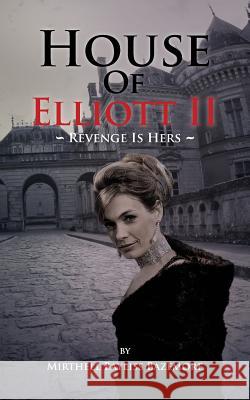 House of Elliott II: Revenge Is Hers Bazemore, Mirthell Bayliss 9781481716284 Authorhouse - książka