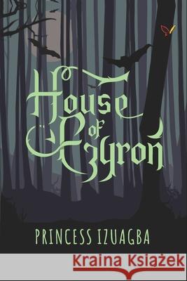 House Of Ezyron Princess Izuagba 9789785486070 Parresia Publishers Ltd - książka