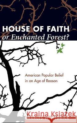 House of Faith or Enchanted Forest? Charles W Hedrick (University of California Santa Cruz) 9781498211208 Cascade Books - książka