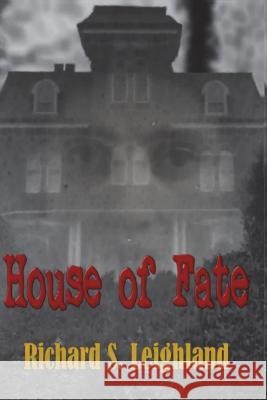 House of Fate Richard S Leighland 9781947035003 Winding Hall Publishers - książka