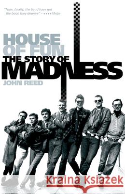 House of Fun: The Story of Madness Reed, John 9781783055555 OMNIBUS PRESS - książka