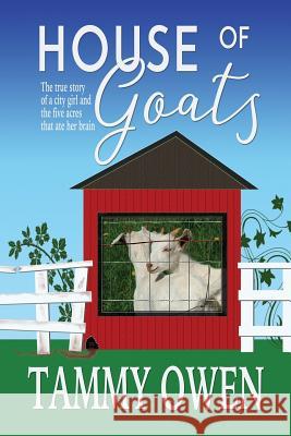 House of Goats Tammy Owen 9781481177931 Createspace Independent Publishing Platform - książka