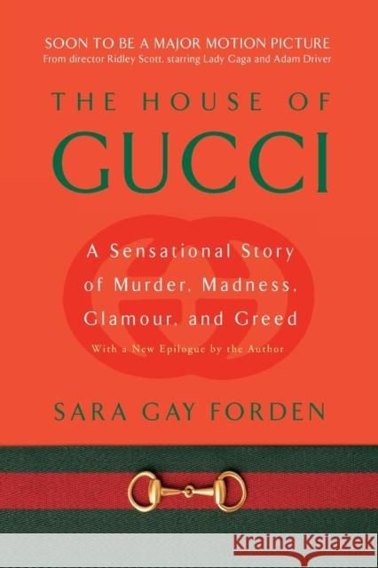 House of Gucci: A Sensational Story of Murder, Madness, Glamour, and Greed Sara Gay Forden 9780060937751 HarperCollins Publishers Inc - książka