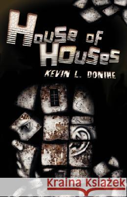 House of Houses Kevin L. Donihe 9781933929705 Eraserhead Press - książka
