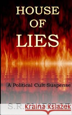 House of Lies S R Claridge 9780989846752 Global Publishing Group LLC - książka