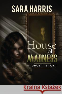 House of Madness Sara Harris 9781948679343 Wordcrafts Press - książka