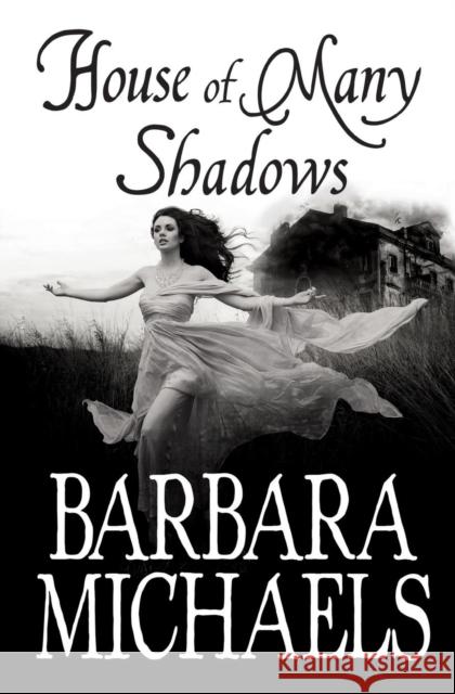 House of Many Shadows Barbara Michaels 9781509848379 Pan Macmillan - książka