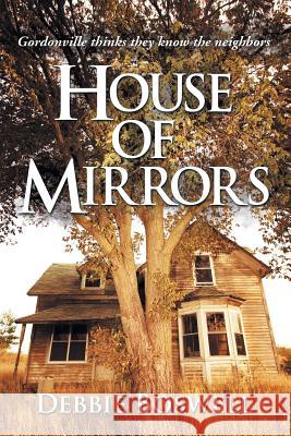 House of Mirrors Debbie Boswell 9781425981815 Authorhouse - książka