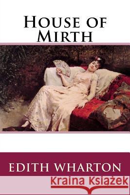 House of Mirth Edith Wharton 9781545479315 Createspace Independent Publishing Platform - książka